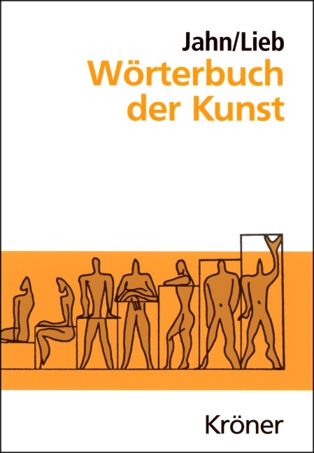 W&ouml;rterbuch der Kunst - Johannes Jahn, Stefanie Lieb