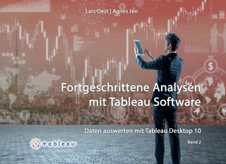 Daten auswerten mit Tableau Desktop 10 - Band 2