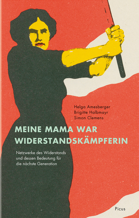 Meine Mama war Widerstandsk&auml;mpferin - Brigitte Halbmayr, Simon Clemens, Helga Amesberger