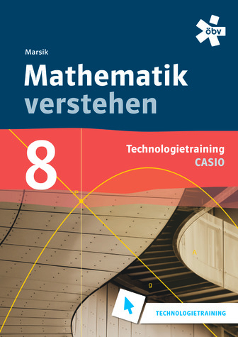 Mathematik verstehen 8 Casio Technologiertraining - Julia Marsik