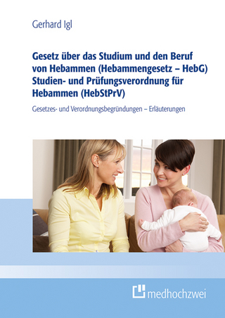 Gesetz über das Studium und den Beruf von Hebammen (Hebammengesetz – HebG) Hebammen-Studien- und -Prüfungsverordnung