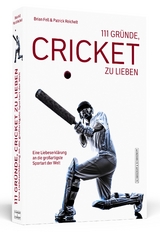 111 Gr&uuml;nde, Cricket zu lieben - Patrick Reichelt, Brian Fell