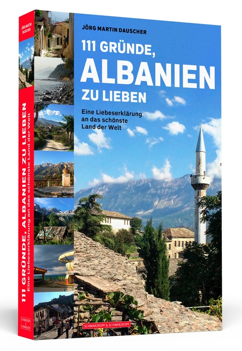 111 Gründe, Albanien zu lieben - Jörg Martin Dauscher