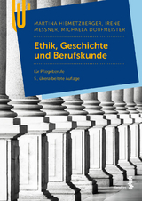 Ethik, Geschichte und Berufskunde - Hiemetzberger, Martina; Messner, Irene; Dorfmeister, Michaela
