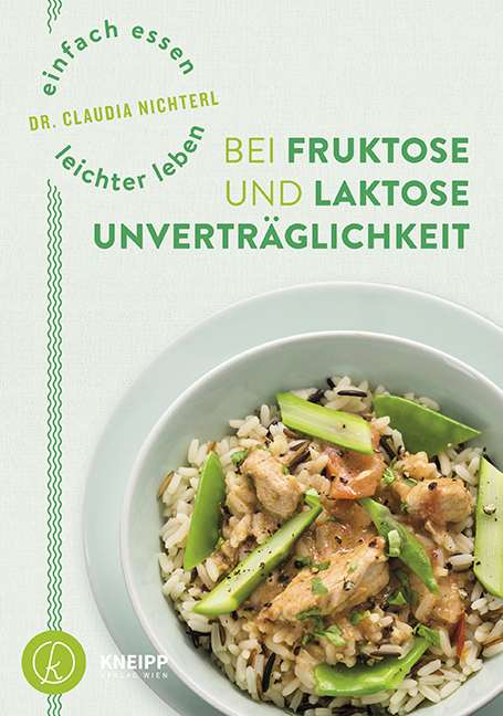 Einfach essen &ndash; leichter leben mit Fruktose- und Laktoseunvertr&auml;glichkeit - Claudia Nichterl