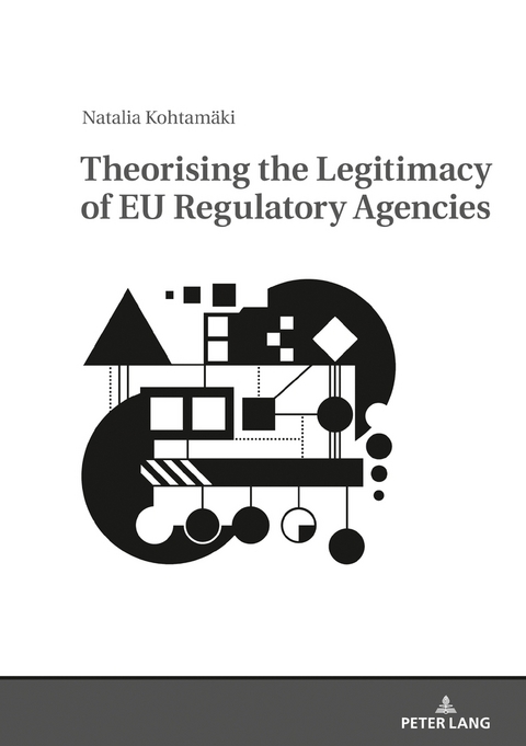 Theorising the Legitimacy of EU Regulatory Agencies - Natalia Kohtam&auml;ki