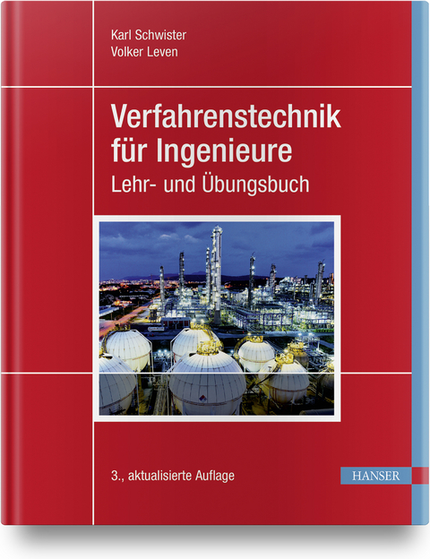 Verfahrenstechnik f&uuml;r Ingenieure - Karl Schwister, Volker Leven