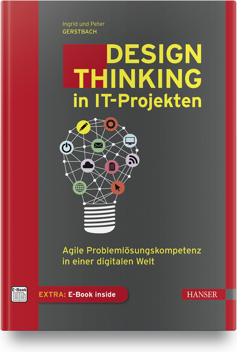Design Thinking in IT-Projekten - Ingrid Gerstbach, Peter Gerstbach