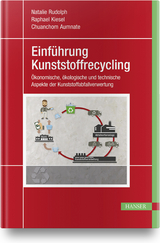 Einf&uuml;hrung Kunststoffrecycling - Natalie Rudolph, Raphael Kiesel, Chuanchom Aumnate