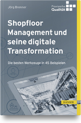 Shopfloor Management und seine digitale Transformation - J&ouml;rg Brenner