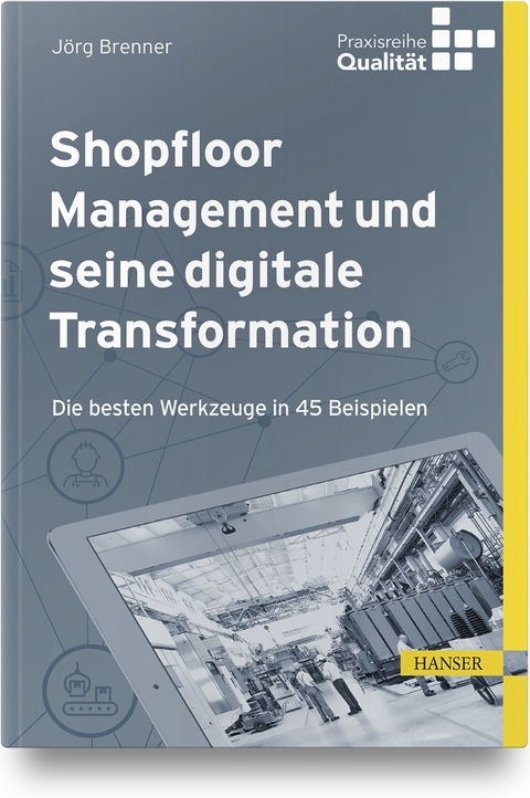 Shopfloor Management und seine digitale Transformation - Jörg Brenner