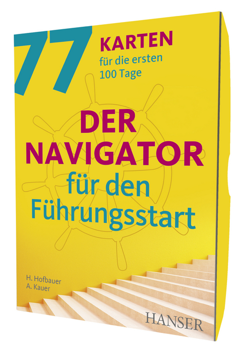 Der Navigator f&uuml;r den F&uuml;hrungsstart - Helmut Hofbauer, Alois Kauer