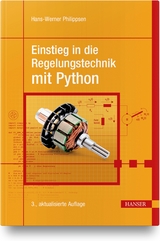 Einstieg in die Regelungstechnik mit Python - Hans-Werner Philippsen