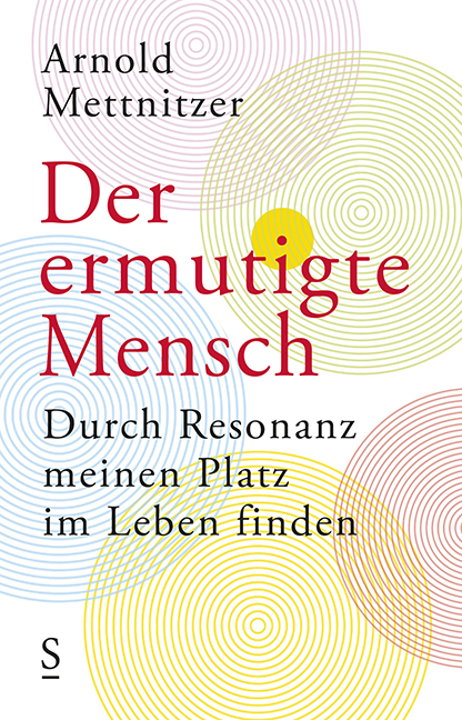 Der ermutigte Mensch - Arnold Mettnitzer