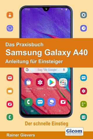 Das Praxisbuch Samsung Galaxy A40 - Anleitung für Einsteiger