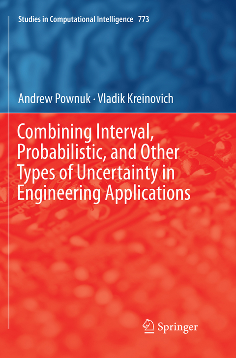 Combining Interval, Probabilistic, and Other Types of Uncertainty in Engineering Applications - Andrew Pownuk, Vladik Kreinovich