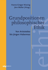 Grundpositionen philosophischer Ethik - Hanns-Gregor Nissing, Jörn Müller