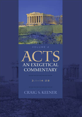 Acts: An Exegetical Commentary : Volume 2 -  Craig S. Keener