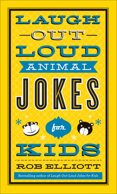 Laugh-Out-Loud Animal Jokes for Kids (Laugh-Out-Loud Jokes for Kids)