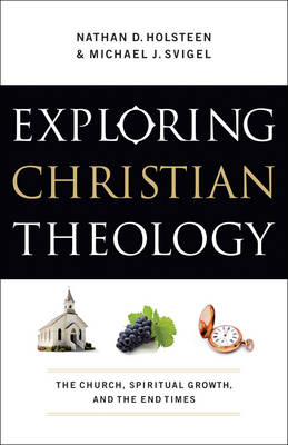 Exploring Christian Theology : Volume 3