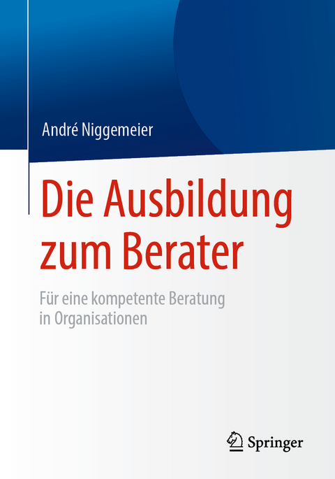 Die Ausbildung zum Berater - Andr&eacute; Niggemeier