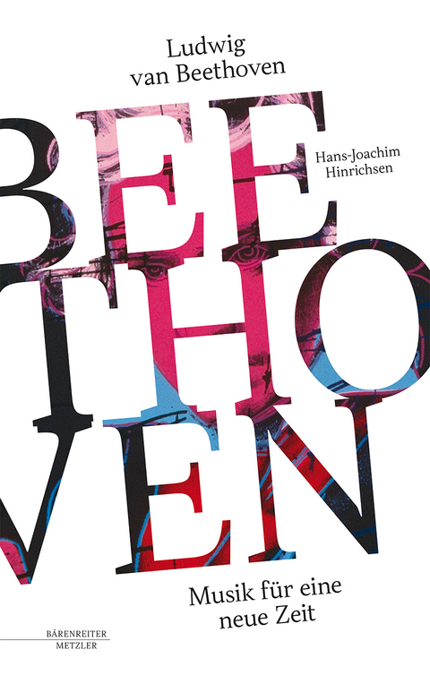 Ludwig van Beethoven - Musik f&uuml;r eine neue Zeit - Hans-Joachim Hinrichsen