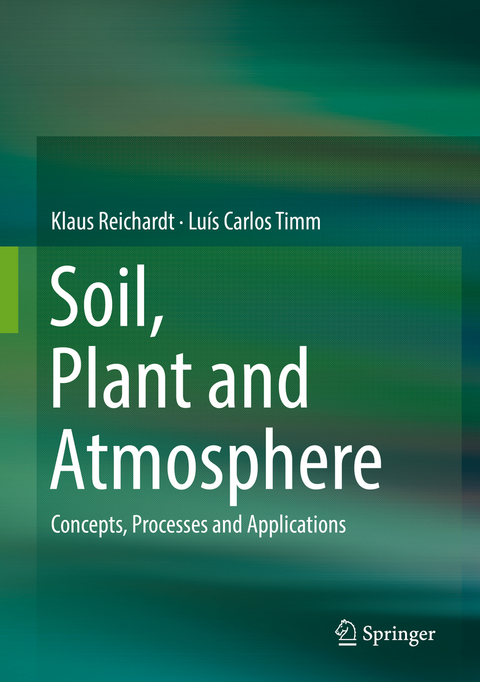 Soil, Plant and Atmosphere - Klaus Reichardt, Lu&iacute;s Carlos Timm