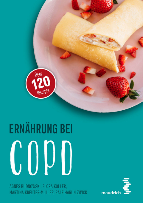 Ern&auml;hrung bei COPD - Agnes Budnowski, Flora Koller, Martina Kreuter - M&uuml;ller, Ralf H. Zwick