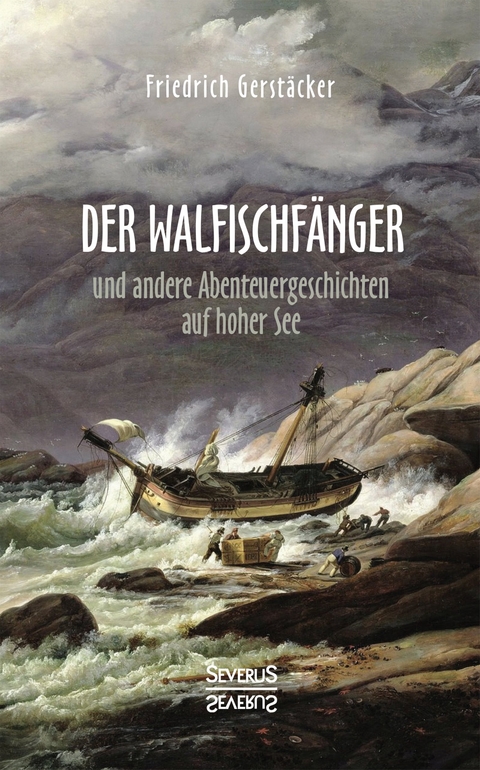 Der Walfischfänger - Friedrich Gerstäcker