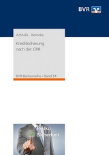 Kreditsicherung nach der CRR - Achtelik, Olaf; Reinicke, Thorsten