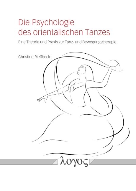 Die Psychologie des orientalischen Tanzes - Christine Rie&szlig;beck