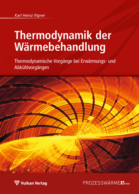 Thermodynamik der W&auml;rmebehandlung - Karl Heinz Illgner