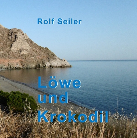 L&ouml;we und Krokodil - Rolf Seiler