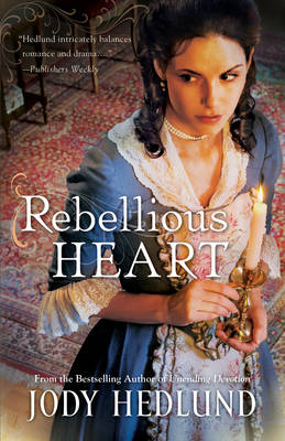 Rebellious Heart -  Jody Hedlund