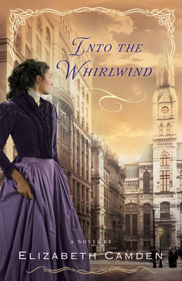 Into the Whirlwind -  Elizabeth Camden
