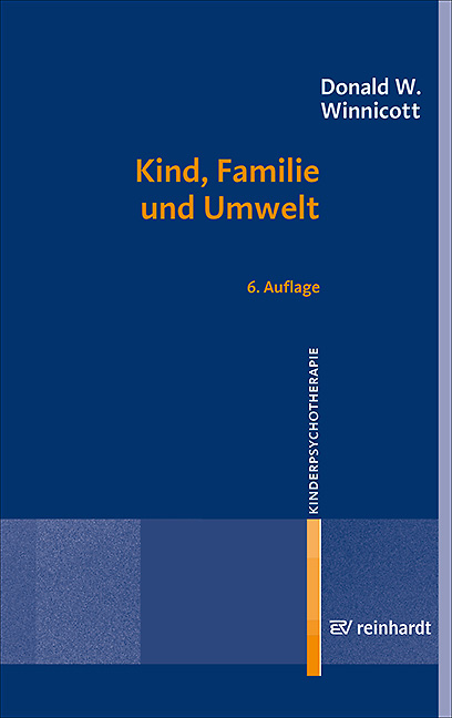 Kind, Familie und Umwelt - Donald W. Winnicott