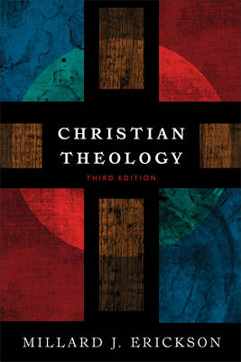 Christian Theology -  Millard J. Erickson