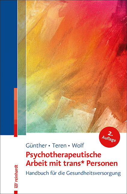 Psychotherapeutische Arbeit mit trans* Personen - Mari G&uuml;nther, Kirsten Teren, Gisela Wolf