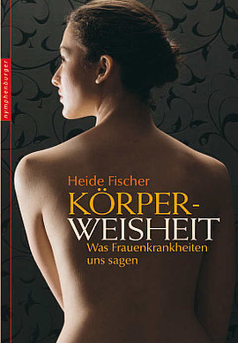 Körperweisheit - Heide Fischer