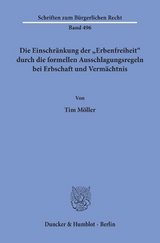 Die Einschr&auml;nkung der "Erbenfreiheit" durch die formellen Ausschlagungsregeln bei Erbschaft und Verm&auml;chtnis. - Tim M&ouml;ller