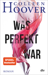 Was perfekt war - Colleen Hoover