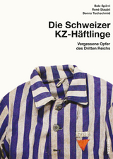 Die Schweizer KZ-H&auml;ftlinge - Balz Sp&ouml;rri, Ren&eacute; Staubli, Benno Tuchschmid