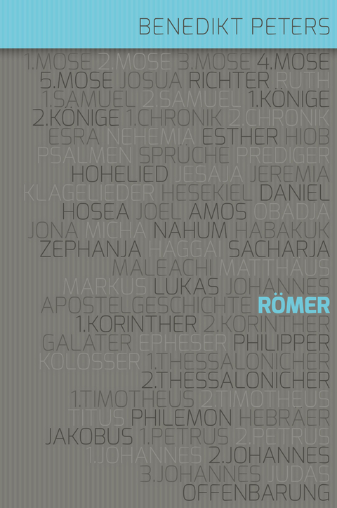 Der Brief an die R&ouml;mer - Benedikt Peters