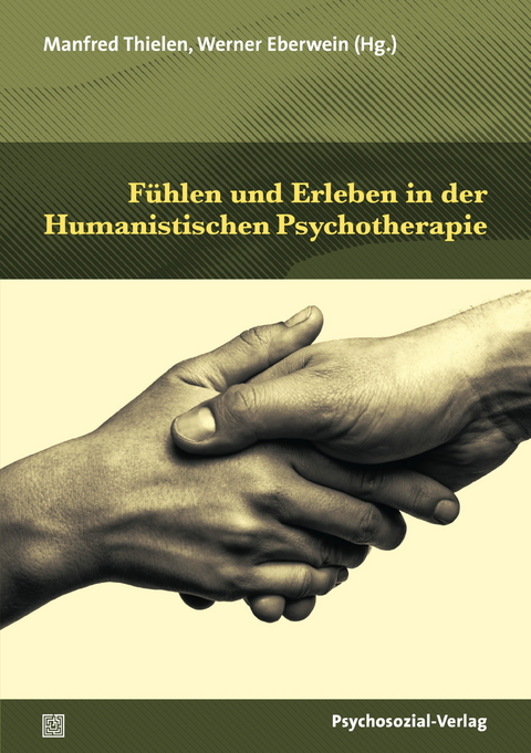 F&uuml;hlen und Erleben in der Humanistischen Psychotherapie - 