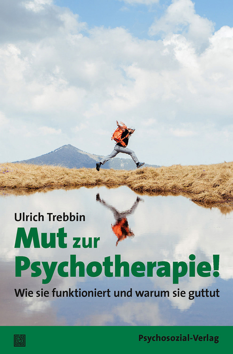 Mut zur Psychotherapie! - Ulrich Trebbin