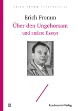 &Uuml;ber den Ungehorsam und andere Essays - Erich Fromm