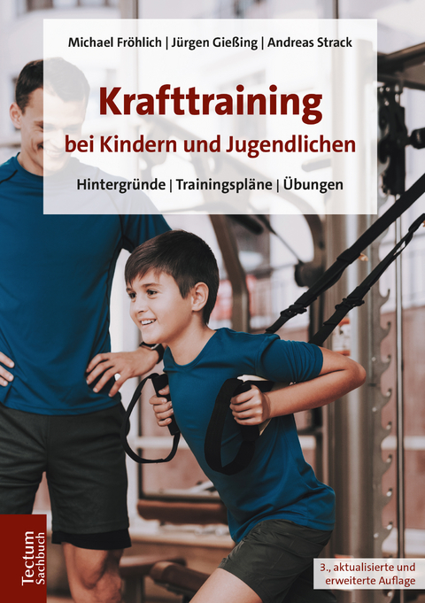 Krafttraining bei Kindern und Jugendlichen - Michael Fr&ouml;hlich, J&uuml;rgen Gie&szlig;ing, Andreas Strack