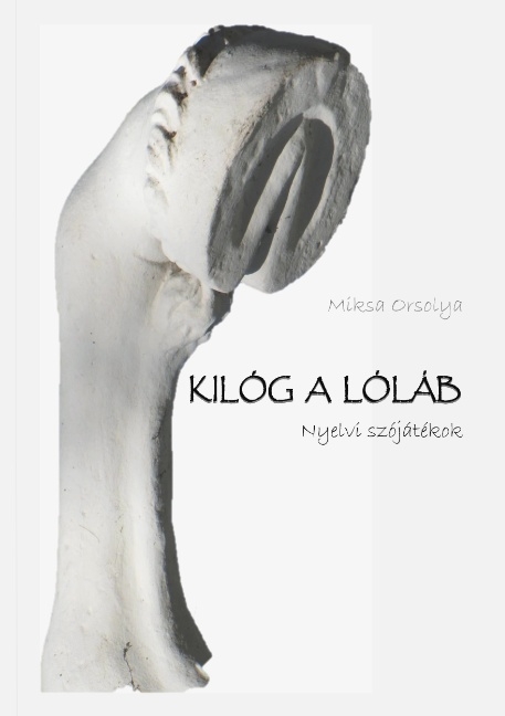 Kil&oacute;g a l&oacute;l&aacute;b - Orsolya Miksa