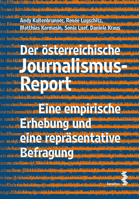 Der &ouml;sterreichische Journalismus-Report - Andy Kaltenbrunner, Ren&eacute;e Lugschitz, Matthias Karmasin, Sonja Luef, Daniela Kraus