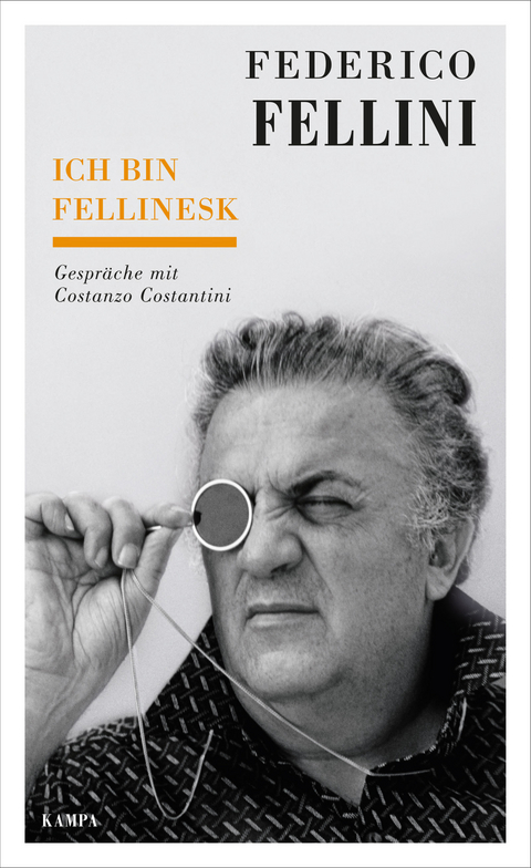 Ich bin fellinesk - Federico Fellini, Costanzo Costantini